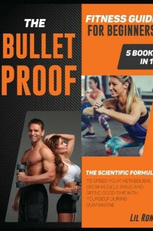 Cover of The Bullet-Proof Fitness Guide for Beginners [5 Books in 1]