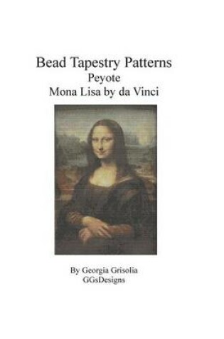 Cover of Bead Tapestry Patterns Peyote Mona Lisa by da Vinci