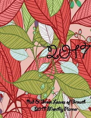 Book cover for Red & Green Leaves of Growth 2017 Monthly Planner