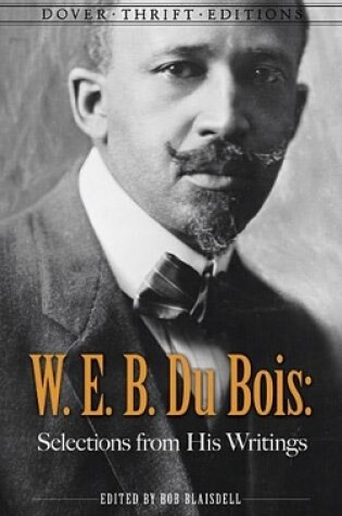 Cover of W. E. B. Du Bois: Selections from His Writings