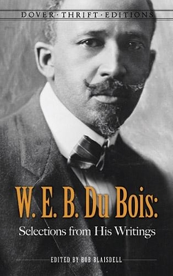 Book cover for W. E. B. Du Bois: Selections from His Writings
