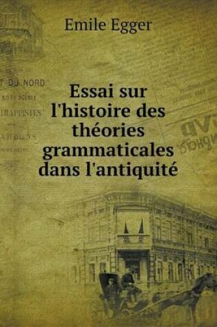 Cover of Essai sur l'histoire des théories grammaticales dans l'antiquité