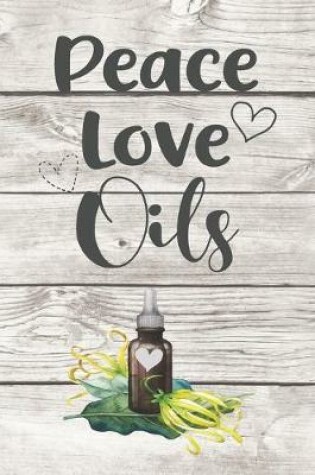 Cover of Peace Love Oils