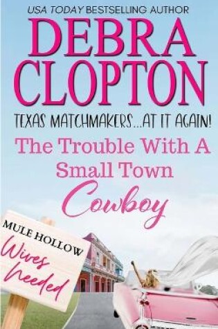 Cover of The Trouble with a Small Town Cowboy