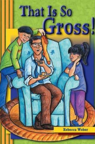 Cover of That is So Gross!