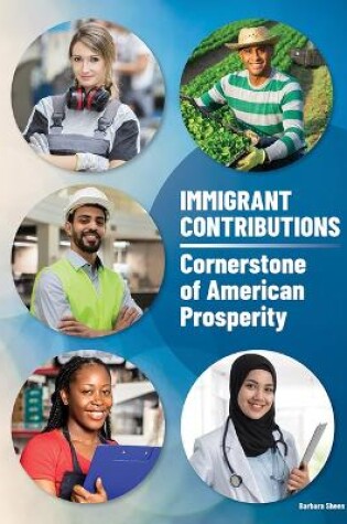 Cover of Immigrant Contributions: Cornerstone of American Prosperity