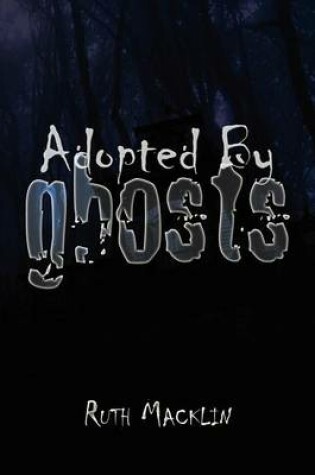 Cover of Adopted by Ghosts