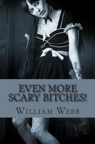 Cover of Even More Scary Bitches!