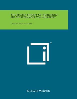 Book cover for The Master-Singers of Nuremberg, Die Meistersinger Von Nurnbert