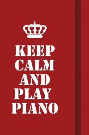 Cover of Keep calm and Play Piano