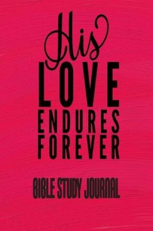 Cover of His Love Endures Forever - Bible Study Journal