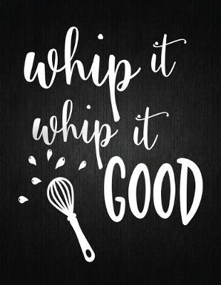 Book cover for Whip It Whip It Good