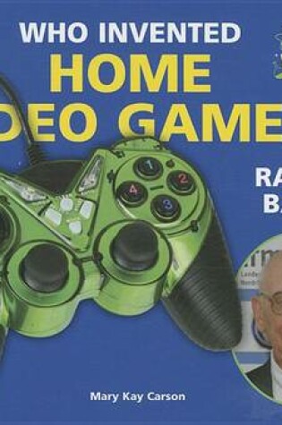 Cover of Who Invented Home Video Games? Ralph Baer