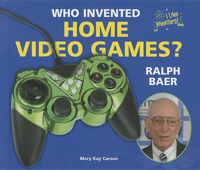 Book cover for Who Invented Home Video Games? Ralph Baer