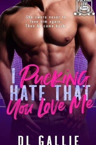 Cover of I Pucking Hate That You Love Me