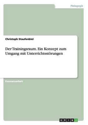 Book cover for Der Trainingsraum. Ein Konzept zum Umgang mit Unterrichtsstörungen