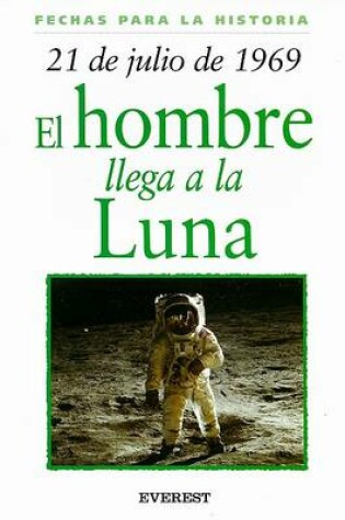 Cover of 21 de Julio de 1969: El Hombre Llega a la Luna