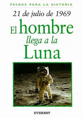 Book cover for 21 de Julio de 1969: El Hombre Llega a la Luna
