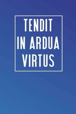 Cover of Tendit In Ardua Virtus