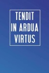 Book cover for Tendit In Ardua Virtus