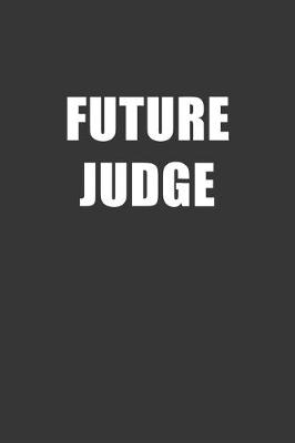 Book cover for Future Judge Notebook