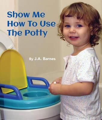 Book cover for Show Me How to Use the Potty