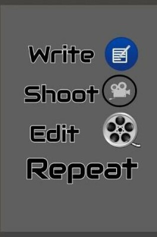 Cover of Write Shoot Edit Repeat