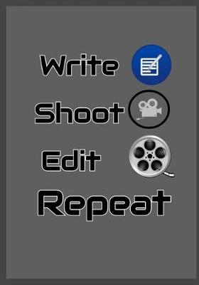 Book cover for Write Shoot Edit Repeat