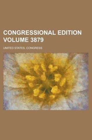 Cover of Congressional Edition Volume 3879