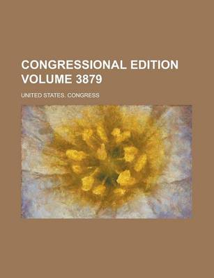 Book cover for Congressional Edition Volume 3879