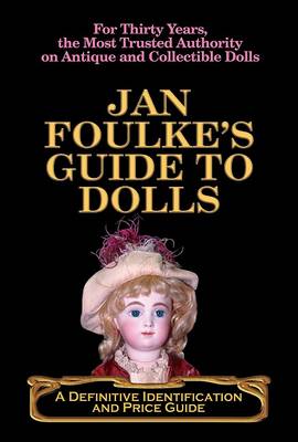 Book cover for Jan Foulke's Guide to Dolls