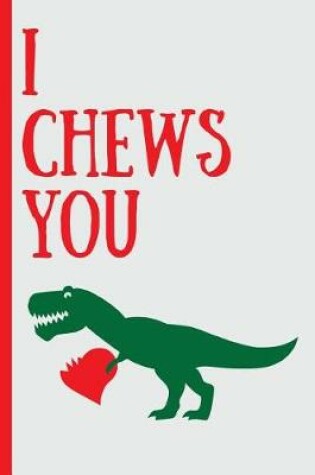 Cover of I Chews You