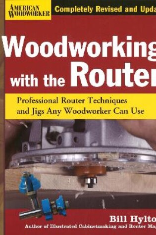 Cover of Woodworking with the Router Hardcover