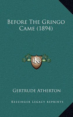 Book cover for Before the Gringo Came (1894)