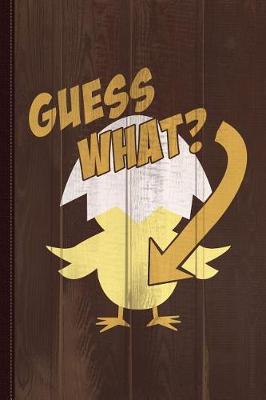 Book cover for Guess What Chicken Butt Funny Journal Notebook