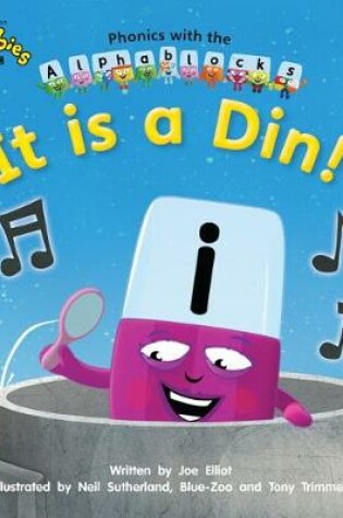 Cover of Phonics with Alphablocks: It is a Din (Home learning edition)