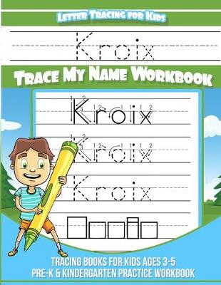 Book cover for Kroix Letter Tracing for Kids Trace my Name Workbook