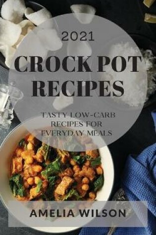 Cover of Crock Pot Recipes 2021