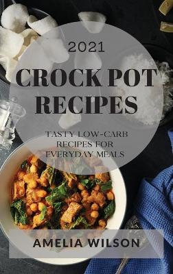 Book cover for Crock Pot Recipes 2021