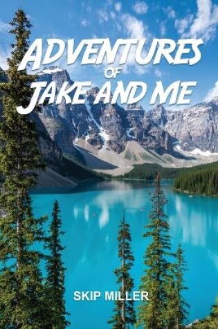 Cover of Adventures of Jake and Me