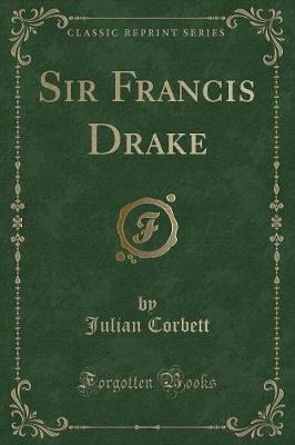 Book cover for Sir Francis Drake (Classic Reprint)