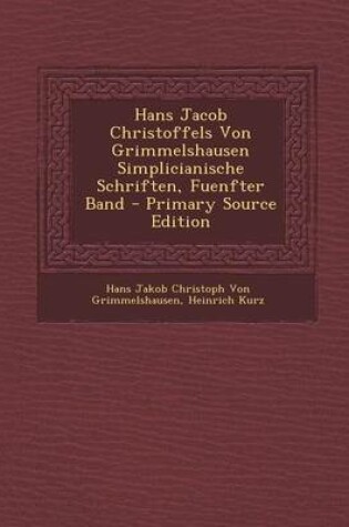 Cover of Hans Jacob Christoffels Von Grimmelshausen Simplicianische Schriften, Fuenfter Band