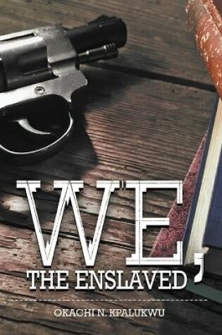 Cover of We, the Enslaved