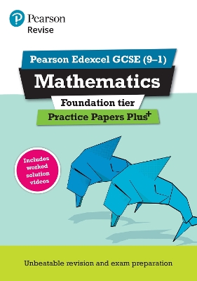 Cover of Pearson REVISE Edexcel GCSE Maths (Foundation): Practice Papers Plus - for 2025 and 2026 exams