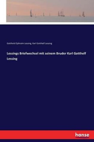 Cover of Lessings Briefwechsel mit seinem Bruder Karl Gotthelf Lessing
