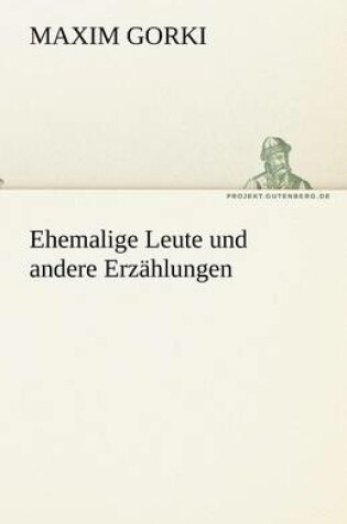 Cover of Ehemalige Leute Und Andere Erzahlungen