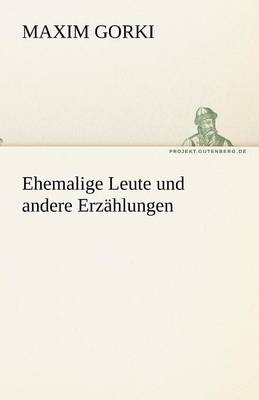 Book cover for Ehemalige Leute Und Andere Erzahlungen