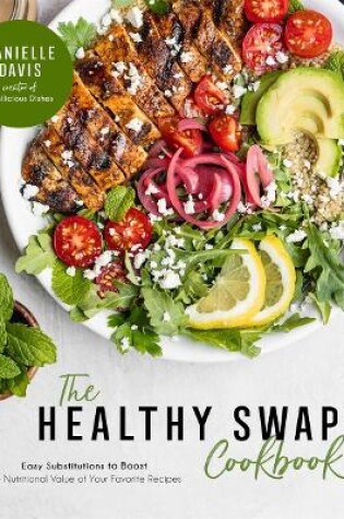 Cover of The Healthy Swaps Cookbook