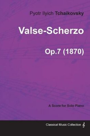 Cover of Valse-Scherzo - A Score for Solo Piano Op.7 (1870)