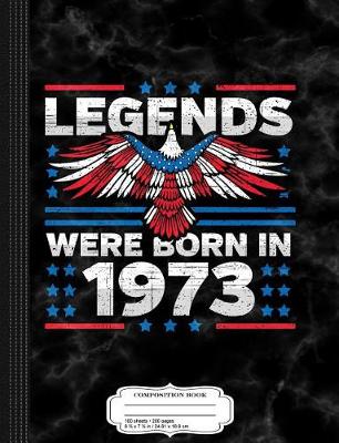 Book cover for Legends Were Born in 1973 Patriotic Birthday